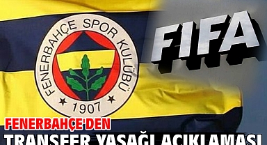 Fenerbahçe'den transfer yasağı açıklaması