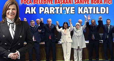 Foça Belediye Başkanı Saniye Bora Fıçı AK Parti'ye katıldı