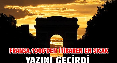 Fransa,1900'den itibaren en sıcak yazını geçirdi