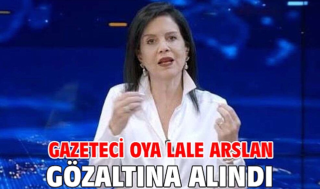 Gazeteci Oya Lale Arslan gözaltına alındı