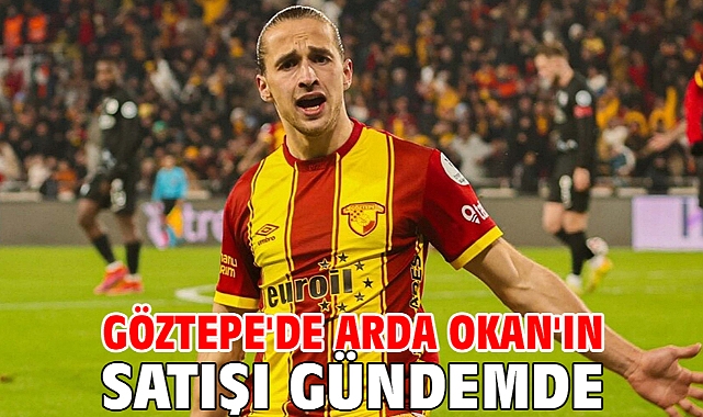 Göztepe'de Arda Okan'ın satışı gündemde