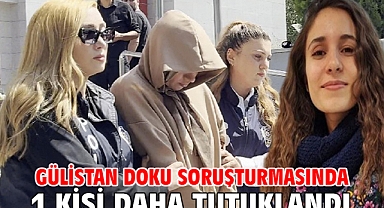 Gülistan Doku soruşturmasında 1 kişi daha tutuklandı
