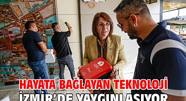Hayata bağlayan teknoloji İzmir'de yaygınlaşıyor