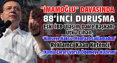 İBB'ye yönelik 'Yolsuzluk' davasında 88’inci duruşma
