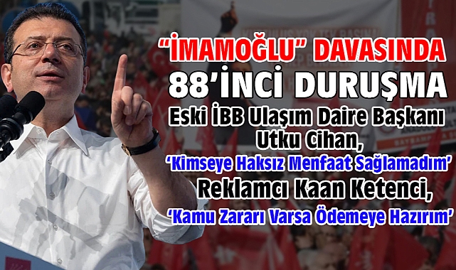 İBB'ye yönelik 'Yolsuzluk' davasında 88’inci duruşma