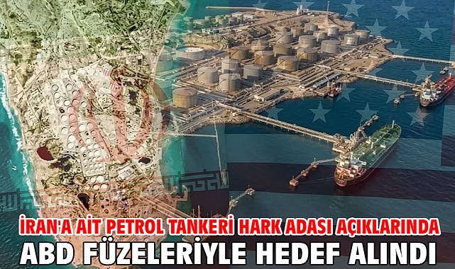 İran'a ait petrol tankeri Hark Adası açıklarında ABD füzeleriyle hedef alındı