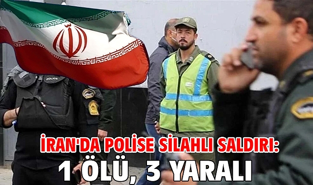 İran'da polise silahlı saldırı: 1 ölü, 3 yaralı