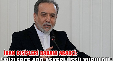 İran Dışişleri Bakanı Arakçi: