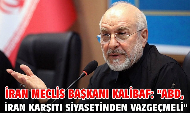 İran Meclis Başkanı Kalibaf: