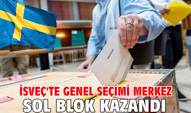 İsveç'te genel seçimi merkez sol blok kazandı