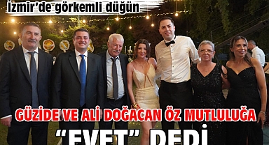 İzmir’de görkemli düğün! Güzide ve Ali Doğacan Öz mutluluğa “evet” dedi