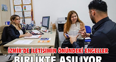 İzmir’de iletişimin önündeki engeller birlikte aşılıyor