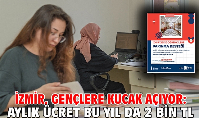 İzmir, gençlere kucak açıyor: Aylık ücret bu yıl da 2 bin TL