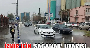 İzmir için 'sağanak' uyarısı