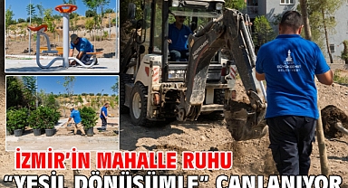 İzmir’in mahalle ruhu “yeşil dönüşümle” canlanıyor