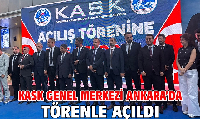 KASK Genel Merkezi Ankara’da törenle açıldı