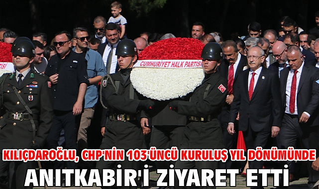 Kılıçdaroğlu, CHP'nin 103'üncü kuruluş yıl dönümünde Anıtkabir'i ziyaret etti