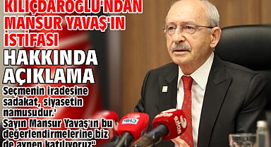 Kılıçdaroğlu'ndan Mansur Yavaş'ın istifası hakkında açıklama