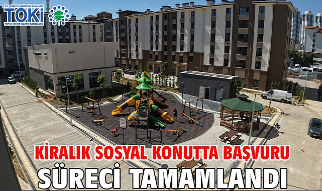Kiralık sosyal konutta başvuru süreci tamamlandı