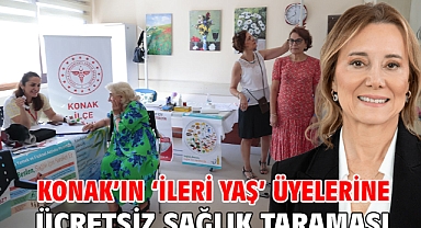 Konak’ın ‘İleri Yaş’ üyelerine ücretsiz sağlık taraması