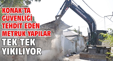 Konak’ta güvenliği tehdit eden metruk yapılar tek tek yıkılıyor