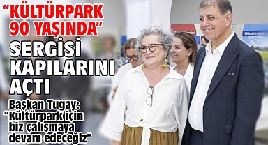 “Kültürpark 90 Yaşında” sergisi kapılarını açtı