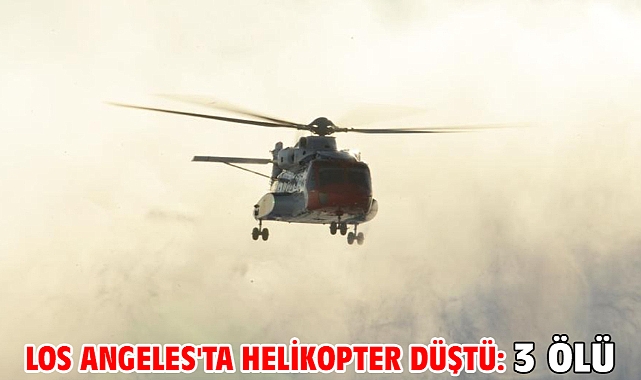 Los Angeles'ta helikopter düştü: 3 ölü