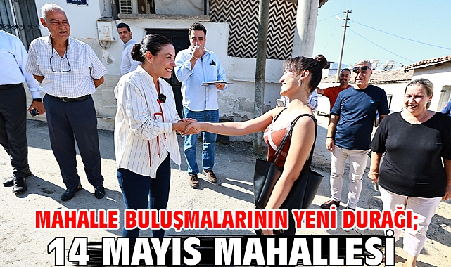 Mahalle Buluşmalarının Yeni Durağı; 14 Mayıs Mahallesi