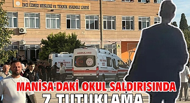 Manisa'daki okul saldırısında 7 tutuklama!