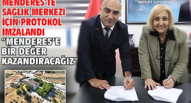 Menderes'te Sağlık Merkezi İçin Protokol İmzalandı