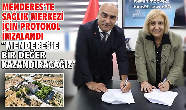 Menderes'te Sağlık Merkezi İçin Protokol İmzalandı