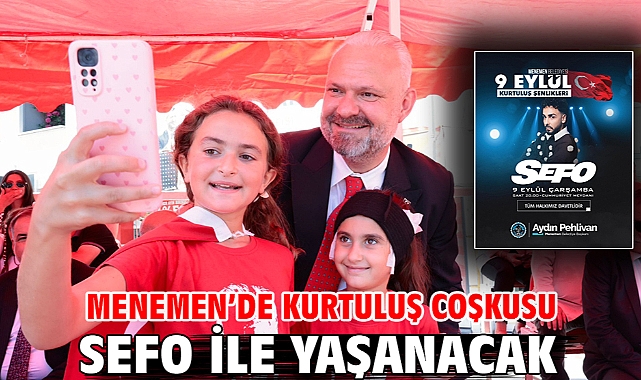 Menemen'de kurtuluş coşkusu Sefo ile yaşanacak