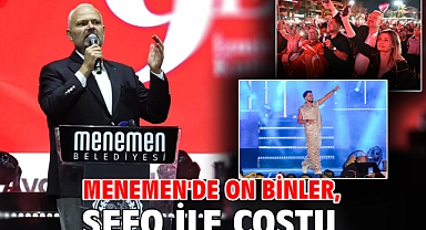 Menemen'de on binler, Sefo ile coştu