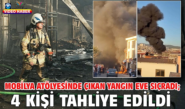 Mobilya atölyesinde çıkan yangın eve sıçradı; 4 kişi tahliye edildi