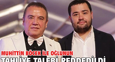 Muhittin Böcek ile oğlunun tahliye talebi reddedildi