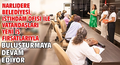 Narlıdere Belediyesi, İstihdam Ofisi İle Vatandaşları Yeni İş Fırsatlarıyla Buluşturmaya Devam Ediyor