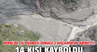 Nepal'de çığ düşmesi sonucu 2 kişi hayatını kaybetti, 14 kişi kayboldu