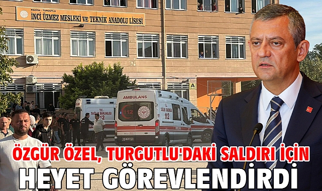 Özgür Özel, Turgutlu'daki saldırı için heyet görevlendirdi