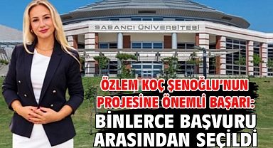 Özlem Koç Şenoğlu’nun projesine önemli başarı: Binlerce başvuru arasından seçildi