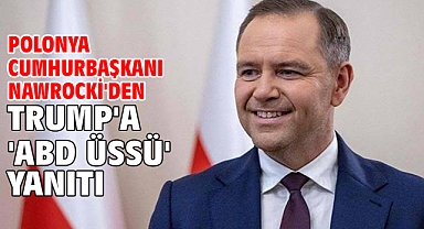 Polonya Cumhurbaşkanı Nawrocki'den Trump'a 'ABD üssü' yanıtı