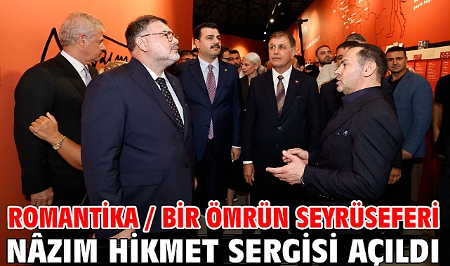 ROMANTİKA / Bir Ömrün Seyrüseferi Nâzım Hikmet sergisi açıldı