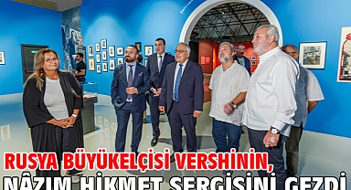 Rusya Büyükelçisi Vershinin, Nâzım Hikmet sergisini gezdi