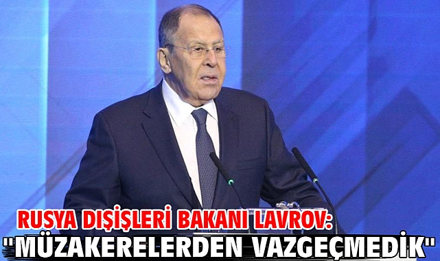 Rusya Dışişleri Bakanı Lavrov: