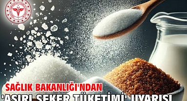 Sağlık Bakanlığı'ndan 'aşırı şeker tüketimi' uyarısı