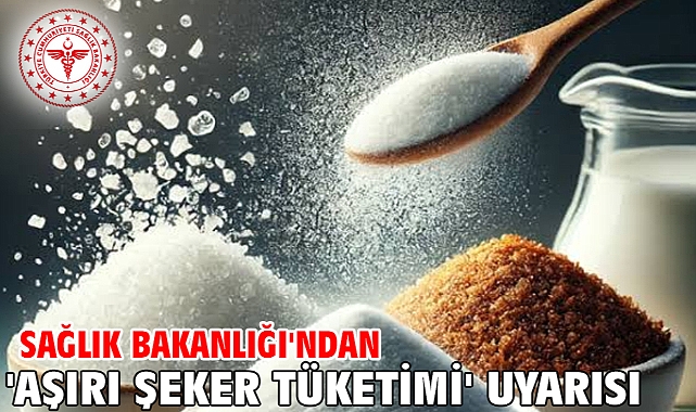 Sağlık Bakanlığı'ndan 'aşırı şeker tüketimi' uyarısı