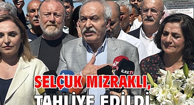 Selçuk Mızraklı, tahliye edildi