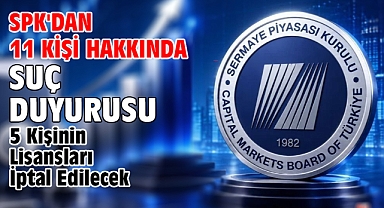 SPK'dan 11 kişi hakkında suç duyurusu