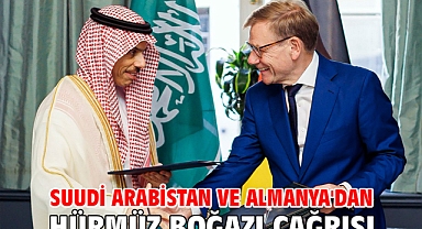 Suudi Arabistan ve Almanya'dan Hürmüz Boğazı çağrısı