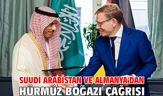 Suudi Arabistan ve Almanya'dan Hürmüz Boğazı çağrısı