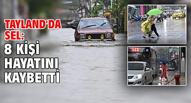 Tayland'da sel: 8 kişi hayatını kaybetti